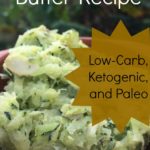 Zucchini herb butter recipe. Low-carb, ketogenic and paleo.