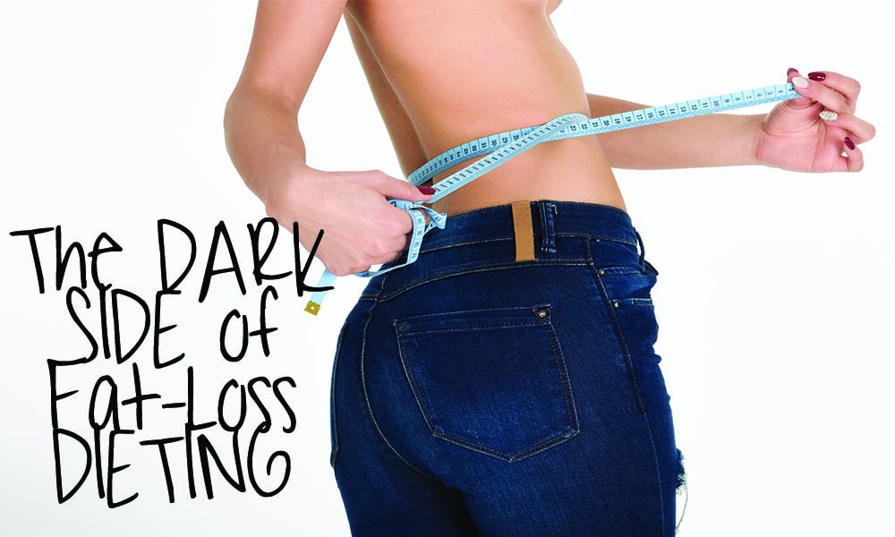 The dark side of fat-loss dieting.