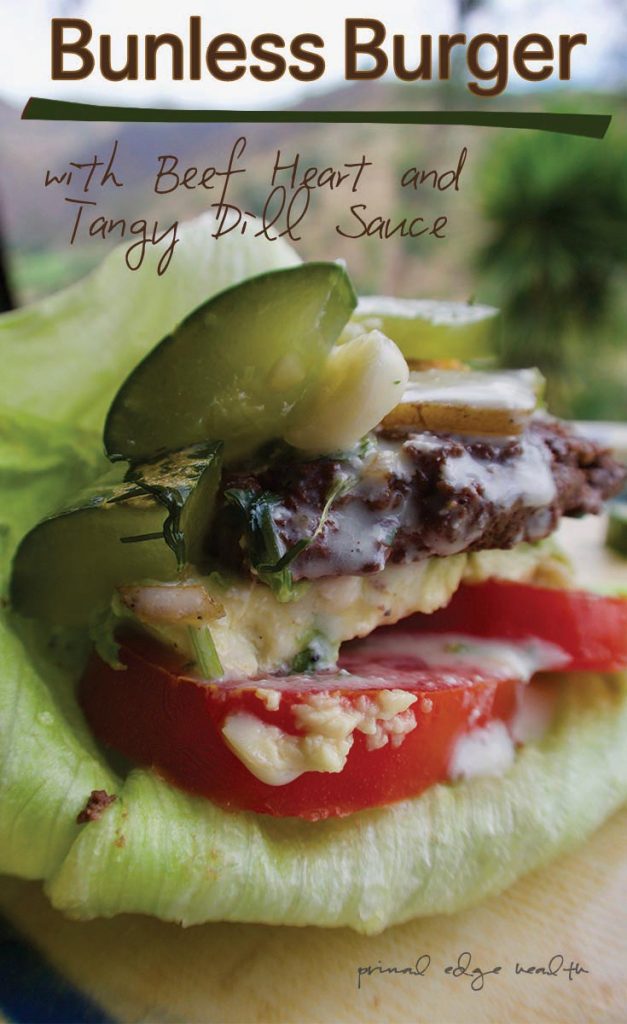 Bunless burger with beef heart and tangy dill sauce by Primal Edge Health.