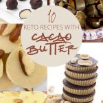 10 keto recipes with cacao butter collage of five recipes by Primal Edge Health.