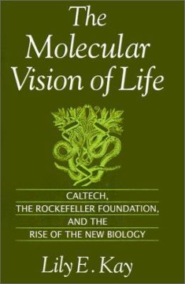 The molecular vision of life by Lily E. Kay.