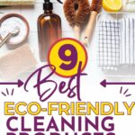 Various eco-friendly cleaning products, including brushes, scrub pads, a towel, sliced lemons, and a brown bottle, arranged with the text "9 Best Eco-Friendly Cleaning Products - Protect Your Family Today!.