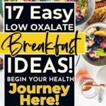 A promotional image showing a variety of breakfast dishes with a text overlay: "17 Easy Low Oxalate Breakfast Ideas! Begin Your Health Journey Here!" with a website link at the bottom.
