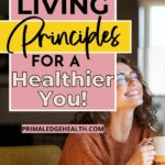 Image of a smiling person holding a cup with a text overlay that says "5 Clean Living Principles for a Healthier You!"