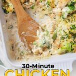 The text on the image says, "30-Minute Chicken Broccoli Alfredo Casserole. Yummy + Healthy Recipe.