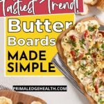 An overhead view of a butter board with various toppings, alongside a sign that reads "The Tastiest Trend! Butter Boards Made Simple".