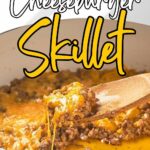 Text reads "Quick and Easy Cheeseburger Skillet.