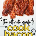 Cooked bacon strips on a white background with text: "The ultimate guide to cook bacon in the oven."