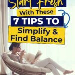 Person sitting in a round chair reading, with text overlay: "Start Fresh With These 7 Tips to Simplify & Find Balance.